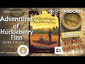 Exploring Huckleberry Finn Twain S Masterpiece Huck And Jim S Journey E21 No7Podcast