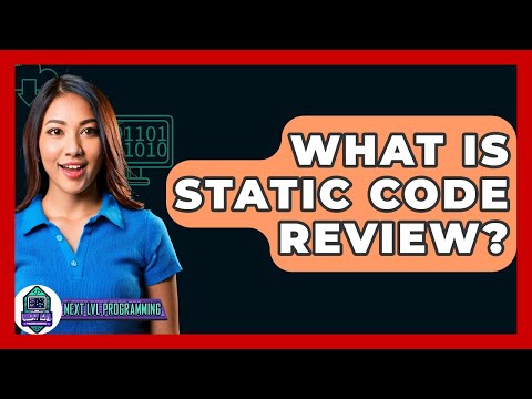 What Is Static Code Review? - Next LVL Programming