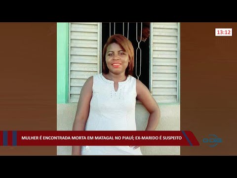 Mulher é encontrada morta em matagal no Piauí; ex-marido é suspeito 22 02 2022