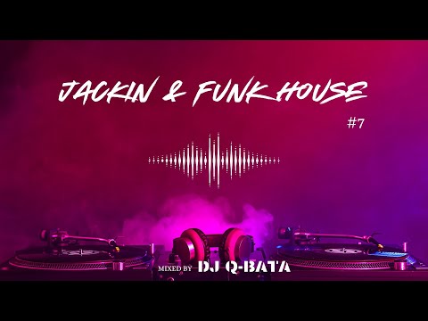 Jackin & Funk House 🕺 Summer Vibes 🌴 mixed by DJ Q-Bata 🎧