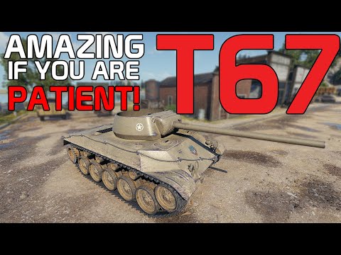 Patience Fellas, patience! T67 | World of Tanks