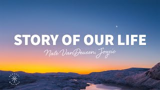 Nate VanDeusen, Joysic - Story of Our Life (Lyrics)