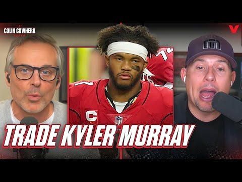 Arizona Cardinals should "TRADE Kyler Murray" ahead of 2025 NFL Draft | Colin Cowherd NFL