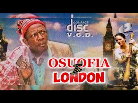 OSUOFIA IN LONDON FULL NIGERIAN NOLLYWOOD MOVIE _NKEM OWOH