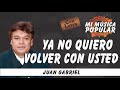 Ya No Quiero Volver Con Usted - Juan Gabriel - Con Letra (Video Lyric)