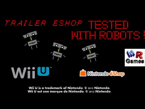 Tested with Robots ! Wii U