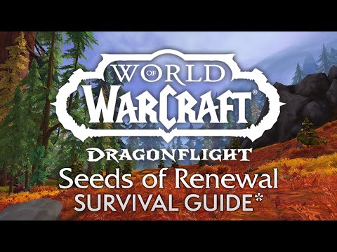 10.2.5 Seeds of Renewal Survival Guide* World of Warcraft Dragonflight