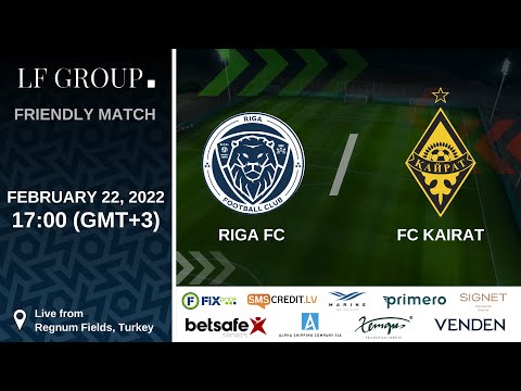 Riga FC - FC Kairat | FRIENDLY MATCH | 17:00 (GMT +3), February 21, 2022