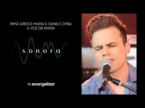 Irmã Greice Maria e Danilo Dyba cantam A Voz de Maria | Alma Sonora