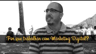 preview picture of video 'Marketing Digital | Por que trabalhar com Marketing Digital?'