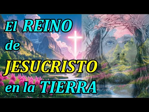 El Reino de CRISTO en la Tierra tras los 3 Días de Oscuridad: ¡El MILENIO! ✝️