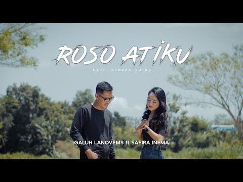 Roso Atiku - Galuh Lanovems Ft. Safira Inema (Official Music Video) | Matur nuwun wes ngancani aku..