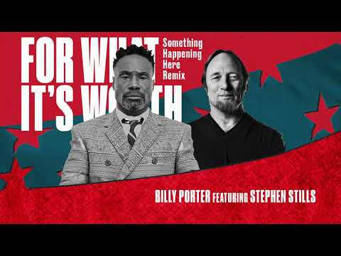 Billy Porter featuring Stephen Stills - “For What It’s Worth” (Something Happening Here Remix)