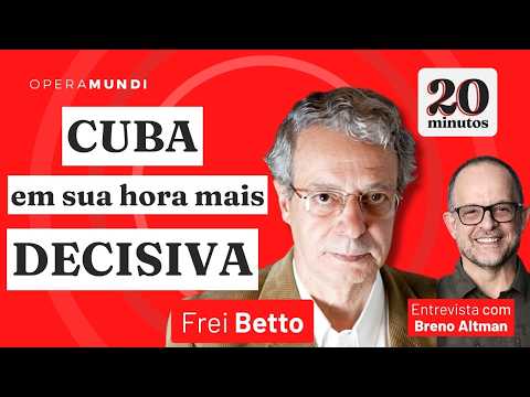 Frei Betto: como os cubanos estão enfrentando o cerco dos EUA? - programa 20 Minutos