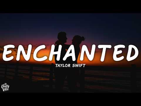 Taylor Swift - Enchanted (Lyrics)