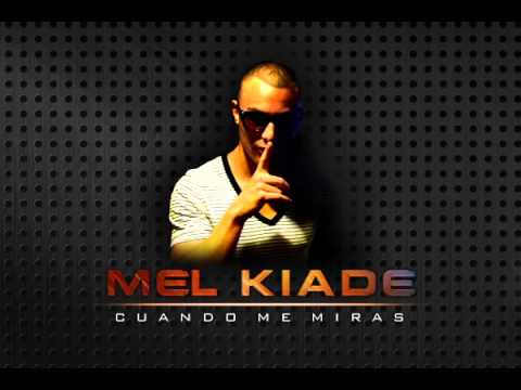 Mel Kiade - Cuando Me Miras (Prod. Chino G)