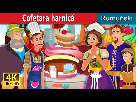 Cofetara harnică | The Hardworking Confectioner Story | Povesti pentru copii | @RomanianFairyTales