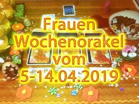 Frauen Wochenorakel vom 05-14.04.2019