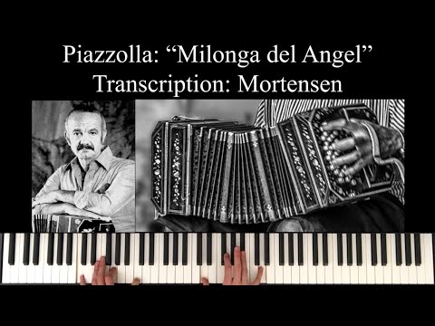 Piazzolla: "Milonga del Angel" (Transcription by Mortensen), Analysis, performance and commentary