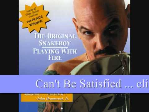 Can't Be Satisfied - The Original Snakeboy  2002