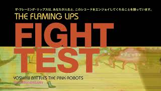 The Flaming Lips - Fight Test (Official Audio)