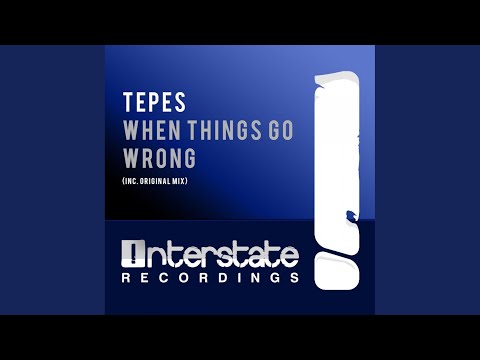 When Things Go Wrong (Original Mix)