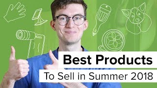 BEST PRODUCTS to Sell Online [SUMMER 2018!]