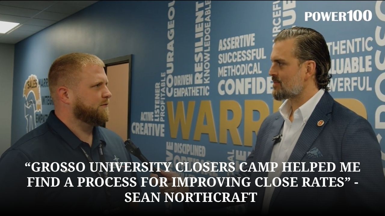 From Self Taught To System Driven: How Sean Northcraft Says Grosso University Closers Camp Helped Him Find A Process For Improving Close Rates In Home Improvement Sales