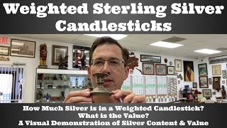 How Much Silver is in Weighted Sterling Silver Candlesticks? What is the Value? Visual Demonstration