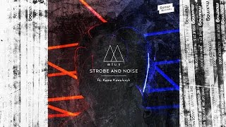 OFFICIAL VIDEO: Strobe and Noise - Mïus ft Kasia Kowalczyk  [Sonar Kollektiv]