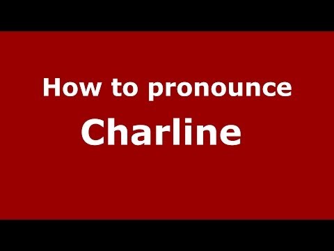 How to pronounce Charline  (French/France) - PronounceNames.com