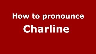 How to pronounce Charline 