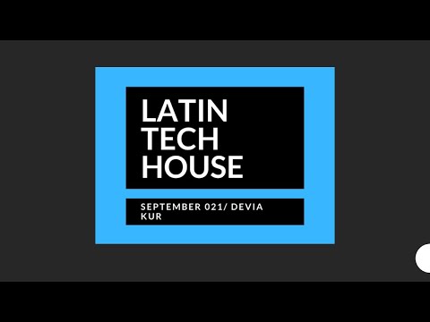 🔥 LATIN TECH HOUSE / SEP 021/ Devia Kur (OFFAIAH, Héctor Lavoe, Joeski,Mijangos)