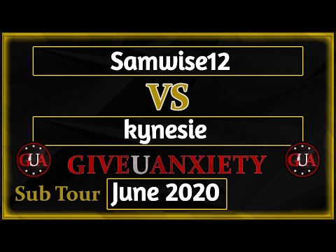 GUA June 2020 Sub tour: Ro8- Samwise12 vs kynesie