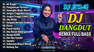 Download lagu DJ REMIX DANGDUT LAWAS FULL BASS || DJ AIR BUNGA | DJ PENGALAMAN PERTAMA mp3