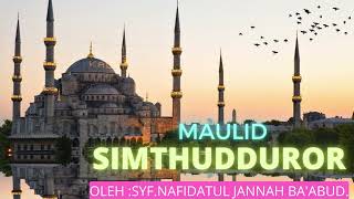 Download lagu MAULID SIMTHUDDUROR suara merdu dan menyejukan hati dari SYARIFAH NAFIDATUL JANNAH BA'ABUD mp3