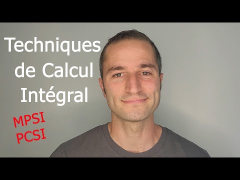 Techniques de Calcul Intégral (MPSI, PCSI, fac)