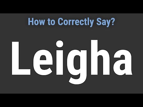 How to Pronounce Name Leigha (Correctly!)