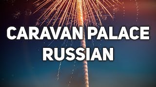 Caravan Palace - Russian (Lyrics / Lyric Video)