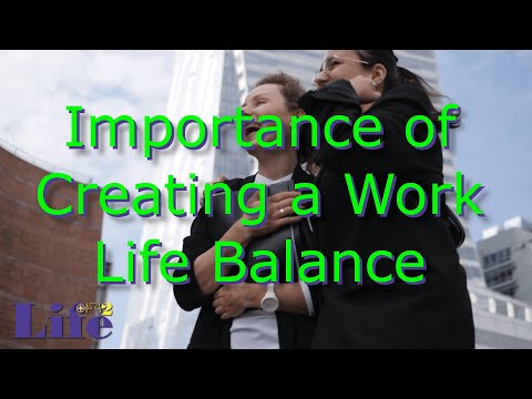 Workplace Series: Importance of Creating a Work Life Balance