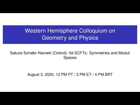 WHCGP: Sakura Schafer-Nameki, "5d SCFTs: Symmetries and Moduli Spaces"
