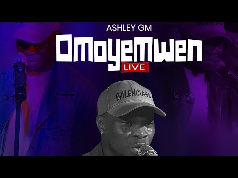 Omoyemwen ( live ) @AshleyGM22