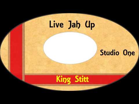 King Stitt-Live Jah Up (Studio One)