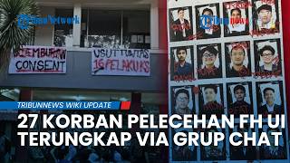 27 Korban Pelecehan di FH UI Terkuak, 7 Orang Diduga Dosen, Jumlah Berpotensi Bertambah