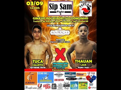 Sip Sam Fight 2 - Tuca Calixto (Extreme Team) x Thauan Laia (Puro Thai)