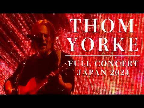 Thom Yorke Solo Full live concert 2024 Japan (Tokyo Garden Theater Day 2) November 24