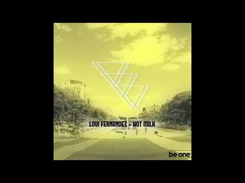 Loui Fernandez - Hot Milk (Original Mix)