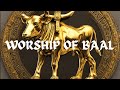 Who Was Baal And Why Was The Worship Of Baal A Constant Struggle For The Israelites?