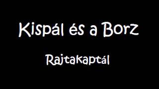 Kispál és a Borz - Rajtakaptál