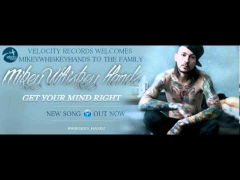MikeyWhiskeyHands - Get Your Mind Right (HQ)
